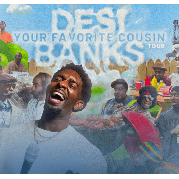 Desi Banks: Your Favorite Cousin Tour