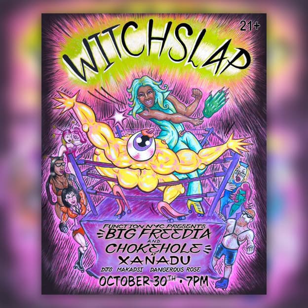Xanadu x Choke Hole x Function 'WITCHSLAP' (skate + drag wrestling + dance party + concert)
