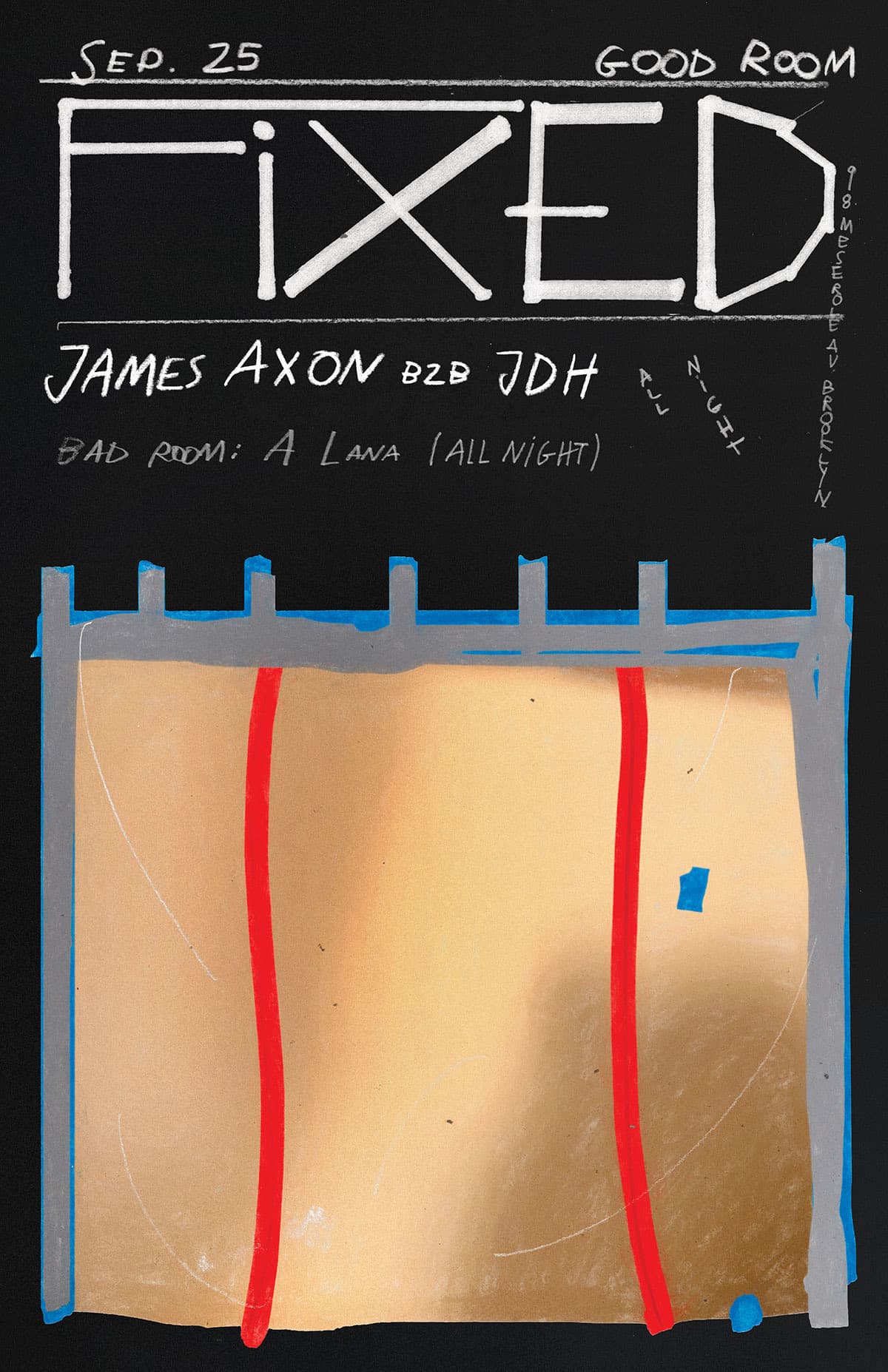 FIXED with James Axon b2b JDH (all night), A lana (all night)