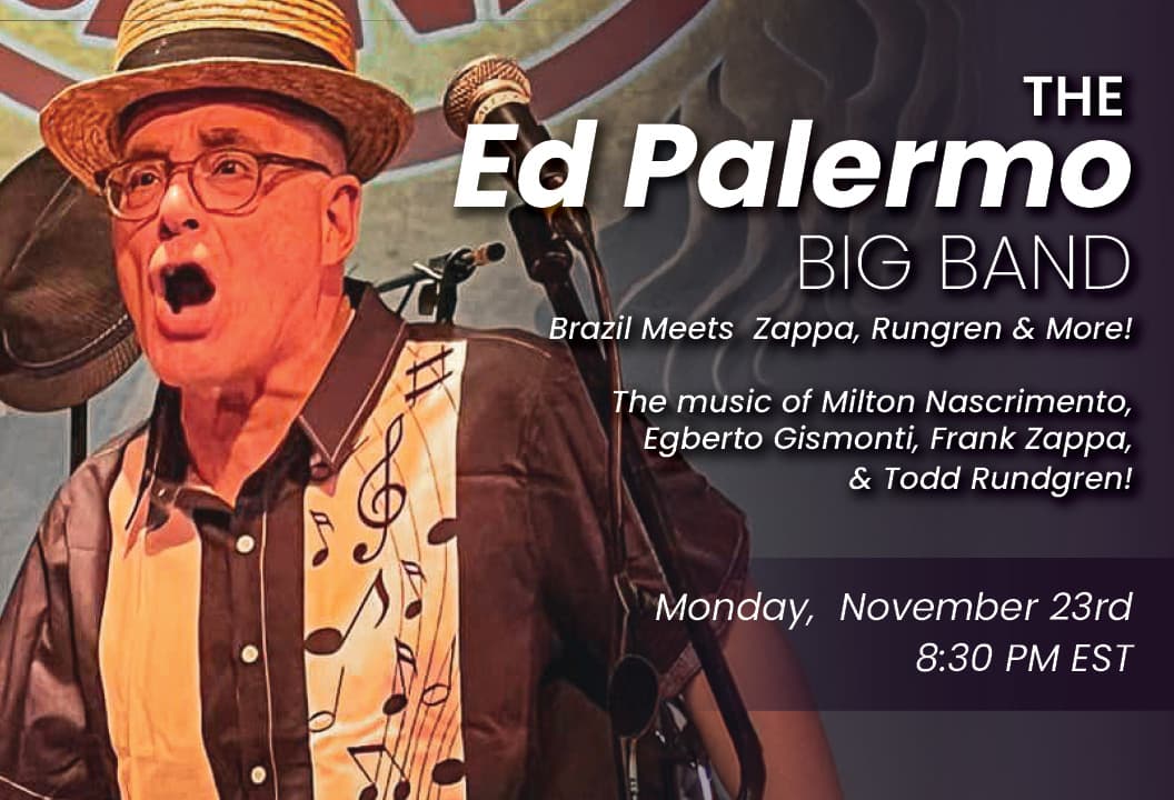Ed Palermo Big Band: Brazil Meets Zappa, Rungren & more!