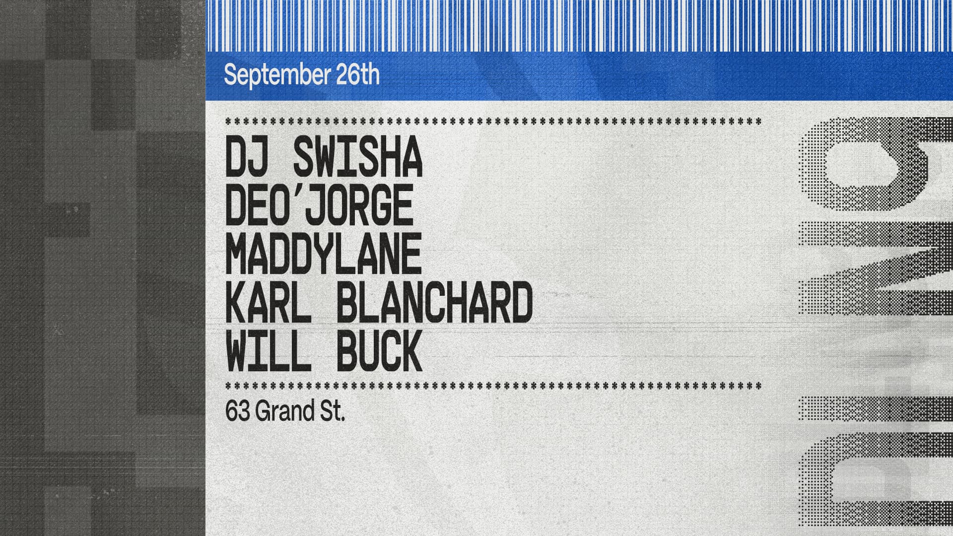 DJ SWISHA, Deo'jorge, Maddylane, KARL BLANCHARD, Will Buck