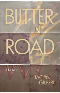 Book Launch: Butter Road by Jaclyn Gilbert in conversation with Adrian Shirk