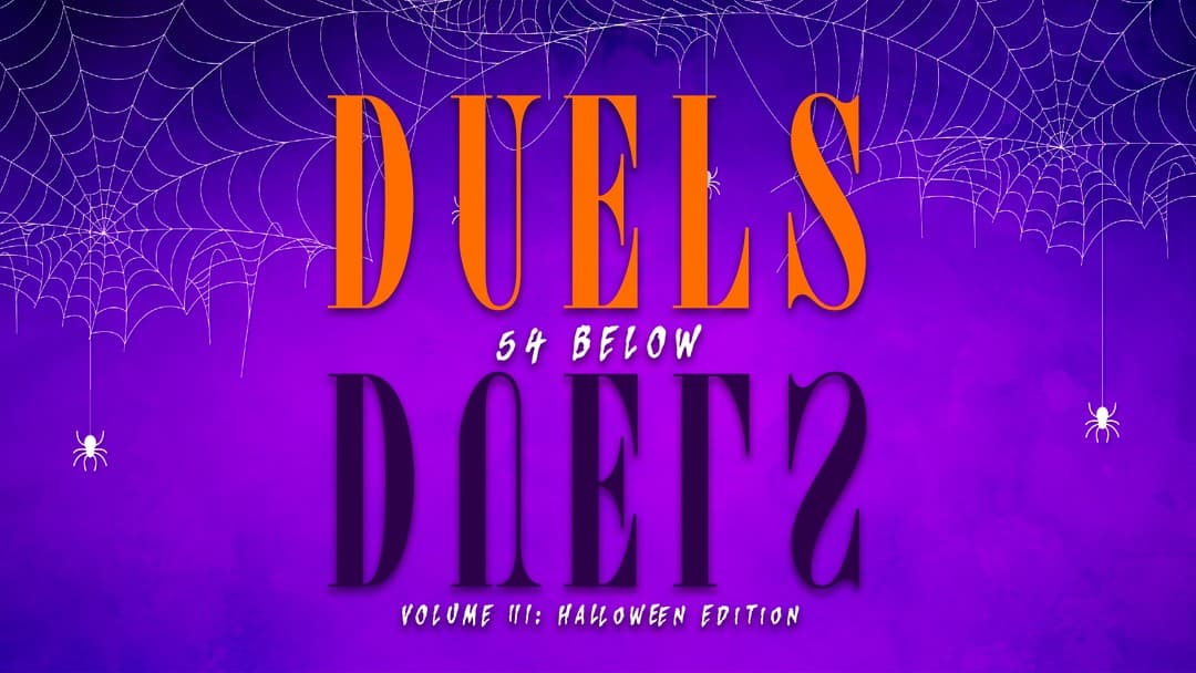 54 Below DUELS Volume III: Halloween Edition