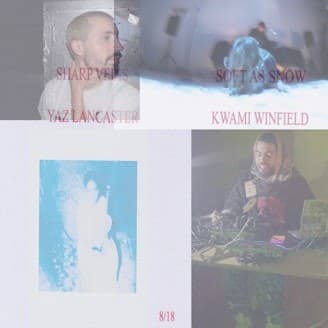 Soft as Snow • Yaz Lancaster • Kwami Winfield • Sharp Veins