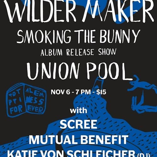 Wilder Maker (Record Release) • Scree • Mutual Benefit • DJ Katie Von Schleicher