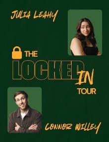 Special Event: Julia Leahy and Connor Willey: The Locked In Tour