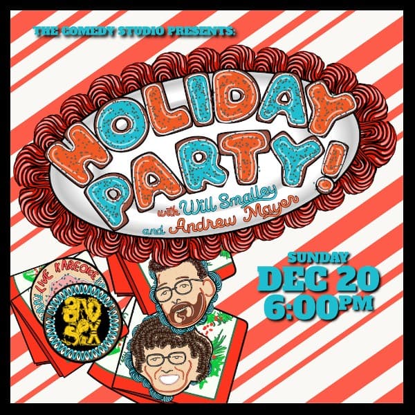 Holiday Party! w/ hosts Will Smalley, Andrew Mayer
