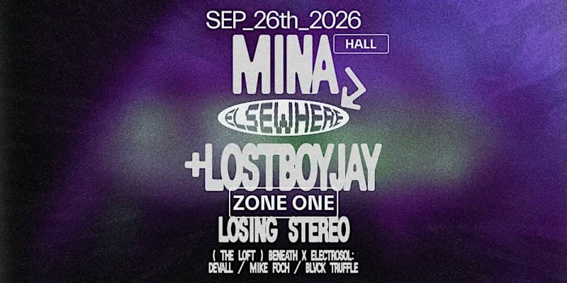 Mina, LOSTBOYJAY, Losing Stereo, BENEATH x ELECTROSOL