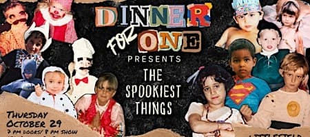 Dinner for One Presents: The Spookiest Things