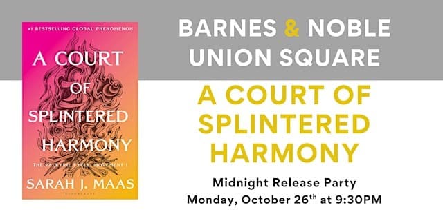 A COURT OF SPLINTERED HARMONY Midnight Release Party