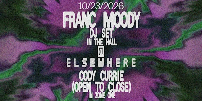 Franc Moody DJ Set, Cody Currie (open to close)