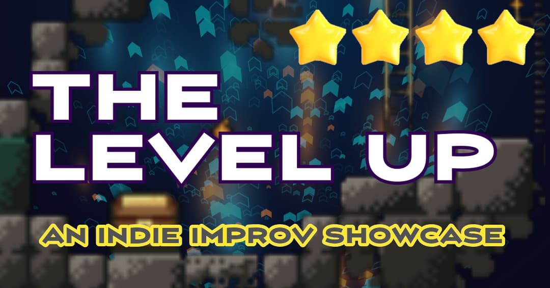 The Level Up: An Indie Improv Showcase