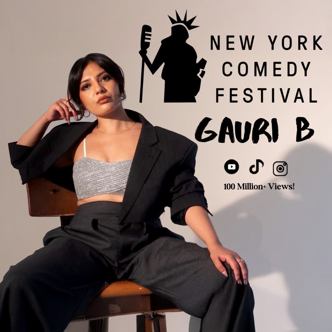 The New York Comedy Festival Presents: Gauri B Live In New York City